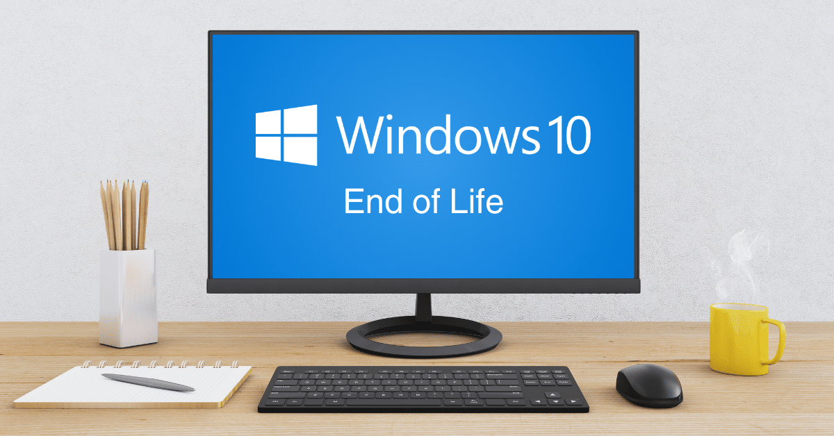 Windows 10 End-of-life